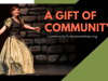 A Gift of&nbsp;Community